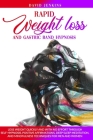 Rapid Weight Loss and Gastric Band Hypnosis: Lose Weight Quickly and With No Effort Through Self-Hypnosis, Positive Affirmations, Deep Sleep Meditatio By David Jenkins Cover Image