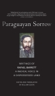 Paraguayan Sorrow: Writings of Rafael Barrett, a Radical Voice in a Dispossessed Land By Rafael Barrett, William Costa (Editor) Cover Image