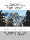 Davenport's Colorado Wills And Estate Planning Legal Forms By Ernest Hope, Alexander Russell Cover Image