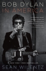 Bob Dylan in America By Sean Wilentz Cover Image