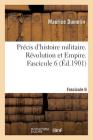 Précis d'Histoire Militaire. Révolution Et Empire. Fascicule 6 By Maurice Dumolin Cover Image