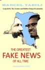 The Greatest Fake News of All Time: Leopold II, The Genius and Builder King of Lumumba By Marcel Yabili Cover Image