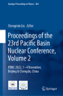 Proceedings of the 23rd Pacific Basin Nuclear Conference, Volume 2: Pbnc 2022, 1 - 4 November, Beijing & Chengdu, China (Springer Proceedings in Physics #284) By Chengmin Liu (Editor) Cover Image