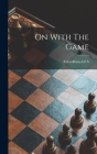 On With The Game By A. F. S. Talyarkhan (Created by) Cover Image