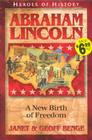 Abraham Lincoln: A New Birth of Freedom (Heroes of History) Cover Image