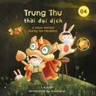 Trung Thu thời đại dịch: A Moon Festival During the Pandemic By Quynhdiem Ng (Illustrator), L. a. Dinh Cover Image