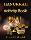 Hanukkah Activity book: For kids-Coloring, Maze, Hidden words game and more. By Ronit Tal Shaltiel Cover Image