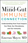 The Mind-Gut-Immune Connection: Understanding How Food Impacts Our Mind, Our Microbiome, and Our Immunity By Emeran Mayer Cover Image