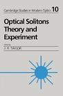 Optical Solitons: Theory and Experiment (Cambridge Studies in Modern Optics #10) By J. R. Taylor (Editor) Cover Image