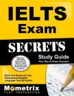 Ielts Exam Secrets Study Guide: Ielts Test Review for the International English Language Testing System Cover Image