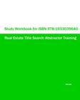 Study Workbook for ISBN 978-1933039640 Real Estate Title Search Abstractor Training By Hennin Cover Image