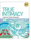 True Intimacy: A Survivor's Guide to Restoration By Angela Williams Cover Image