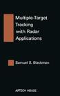 Multiple-Target Tracking with Radar Applications (Artech House Radar Library) By Samuel S. Blackman Cover Image