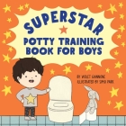 Superstar Potty Training Book for Boys By Violet Giannone, R.N. Cover Image