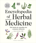 Encyclopedia of Herbal Medicine New Edition: 560 Herbs and Remedies for Common Ailments Cover Image