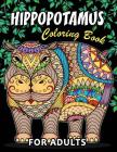 Hippopotamus Coloring book: Hippo Unique Coloring Book Easy, Fun, Beautiful Coloring Pages for Adults and Grown-up Cover Image