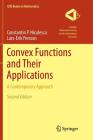 Convex Functions and Their Applications: A Contemporary Approach (CMS Books in Mathematics) By Constantin P. Niculescu, Lars-Erik Persson Cover Image