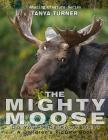The Mighty Moose: Do Your Kids Know This?: A Children's Picture Book Cover Image