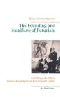 The Founding and Manifesto of Futurism (multilingual edition): Italian/English/French/German/Arabic By Filippo Tommaso Marinetti Cover Image