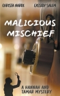 Malicious Mischief By Christa Nardi, Cassidy Salem Cover Image