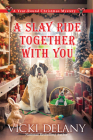 A Slay Ride Together With You (Year-Round Christmas Mystery #7) Cover Image