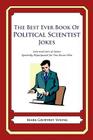 The Best Ever Book of Political Scientist Jokes: Lots and Lots of Jokes Specially Repurposed for You-Know-Who By Mark Geoffrey Young Cover Image