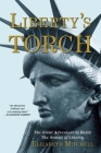 Liberty's Torch: The Great Adventure to Build the Statue of Liberty By Elizabeth Mitchell Cover Image