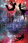 Within Ash and Stardust (The Xenith Trilogy #3) Cover Image