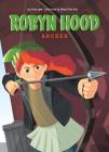 Archer: Book 4 (Robyn Hood) By Jenna Lynn, Abigail Dela Cruz (Illustrator) Cover Image