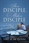 Be a Disciple, Make a Disciple: A Bible Study Cover Image