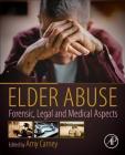 Elder Abuse: Forensic, Legal and Medical Aspects Cover Image