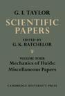 The Scientific Papers of Sir Geoffrey Ingram Taylor, Volume IV: Mehcanics of Fluids: Miscellaneous Papers By G. K. Batchelor (Editor) Cover Image