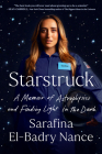 Starstruck: A Memoir of Astrophysics and Finding Light in the Dark Cover Image