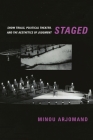 Staged: Show Trials, Political Theater, and the Aesthetics of Judgment By Minou Arjomand Cover Image