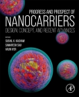 Progress and Prospect of Nanocarriers: Design, Concept, and Recent Advances Cover Image