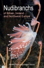Nudibranchs of Britain, Ireland and Northwest Europe: Second Edition Cover Image