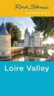 Rick Steves Snapshot Loire Valley By Rick Steves, Steve Smith Cover Image