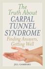 Carpal Tunnel & RSI: Finding Ancb: Finding Answers, Getting Well By Jill Gambaro Cover Image