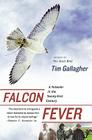 Falcon Fever: A Falconer in the Twenty-first Century By Tim Gallagher Cover Image