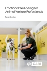 Emotional Well-Being for Animal Welfare Professionals (Cabi Concise) Cover Image