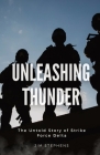 Unleashing Thunder: The Untold Story of Strike Force Delta By Jim Stephens Cover Image