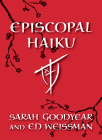 Episcopal Haiku By Sarah Goodyear, Ed Weissman Cover Image