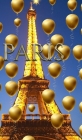 paris Eiffel Tower blue sky Gold Balloons blank journal: paris Eiffel Tower blue sky Gold Balloons blank journal By Michael Huhn Cover Image