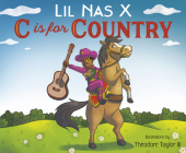 C Is for Country By Lil Nas X, Theodore Taylor, III (Illustrator) Cover Image