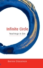 Infinite Circle: Teachings in Zen By Bernie Glassman Cover Image