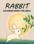 Rabbit Coloring Book For Girls Cover Image