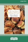 The Lost Art of Baking with Yeast & Pastries: Delicious Hungarian Cakes [Standard Large Print 16 Pt Edition] Cover Image
