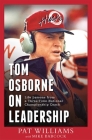 Tom Osborne on Leadership: Life Lessons from a Three-Time National Championship Coach By Pat Williams, Mike Babcock Cover Image