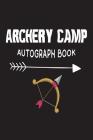 Archery Camp Autograph Book: Fun Summer Activities Novelty Gift Notebook For Kids Cover Image