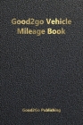 Good2go Vehicle Mileage Book By Good2go Publishing Cover Image